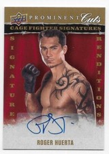 2009 UPPER DECK PROMINENT CUTS CAGE FIGHTER AUTOGRAPH Roger Huerta #CFSRRH