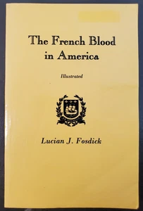 The French Blood in America- Lucian J. Fosdick | PB 1994 - Picture 1 of 17