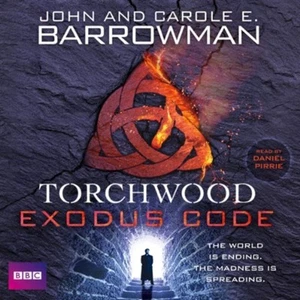 TORCHWOOD THE EXODUS CODE By Carol E. Barrowman (CD-Audio) (9781471306655) - Picture 1 of 4