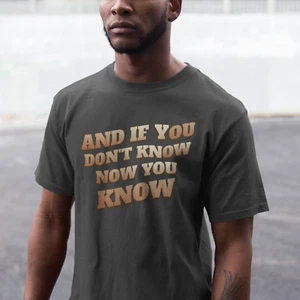 Camiseta Big If You Don't Know Now You Know Notorious Lyric | Hip Hop Rap Culture - Imagen 1 de 27