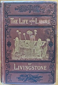 "The Life and Labors of Livingstone" - First Edition, 1875 - Picture 1 of 5