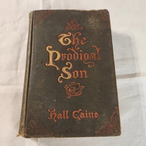 The Prodigal Son Hall Caine 1904 1st Edition Hardcover classic literary collect - Imagen 1 de 8