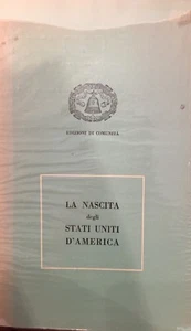 BOLIS (A CURA DI) LA NASCITA DEGLI STATI UNITI D'AMERICA, EDIZIONI DI COMUNITA' - Foto 1 di 1