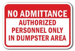 No Admittance Authorized Personnel Only In Dumpster Area Sign 12"x18" Aluminum - Picture 1 of 4