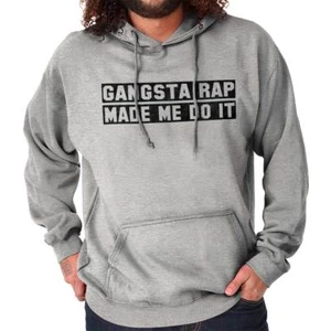 Funny Hip Hop Gangsta Rap Made Me Do It Joke Hoodie Hooded Sweatshirt Men Women - Picture 1 of 11