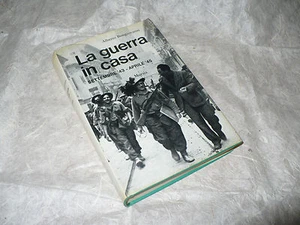 BONGIOVANNI LA GUERRA IN CASA SETTEMBRE '43 APRILE '45 1a EDIZ.1967 MURSIA EDIT. - Imagen 1 de 1
