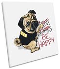 Pug Dog Be Happy Print CANVAS WALL ART Square Picture Multi-Coloured