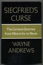 Wayne ANDREWS / Siegfried's Curse The German Journey from Nietzsche to Hesse 1st