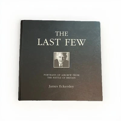 The Last Few: Portraits Of Aircrew From The Battle Of Britain SIGNED FIRST ED. - Image 1 of 4