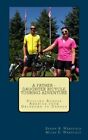 A Father - Daughter Bicycle Touring Adventure: Cycling By Shawn A Wakefield New