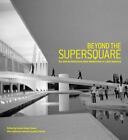 Antonio Sergio Bessa Beyond the Supersquare (Paperback)