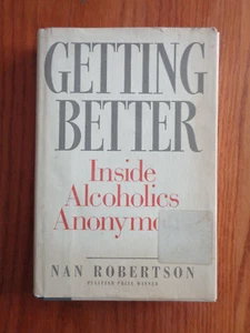Getting Better: Inside Alcoholics Anonymous by Nan Robertson 1988 (HC/DJ) - Imagen 1 de 1