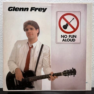 GLENN FREY - No Fun Aloud (The One You Love) - 12" Vinyl Record LP - VG+ - Picture 1 of 3