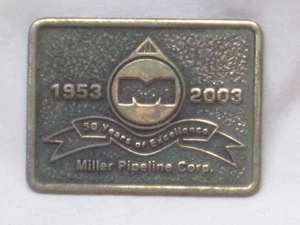 1x 1953 2003 Miller Pipeline Corp. 50 Years of Excellence metal tag 1 5/8" x - Picture 1 of 7