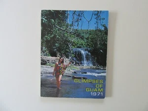 Glimpses of Guam 1971 Magazine - Pub. by Captain L. E. Field, USN Station, Guam - Picture 1 of 11