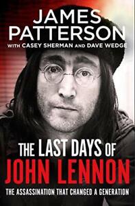 The Last Days of John Lennon By James Patterson. 9781787465442