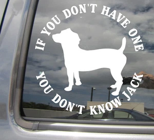 If You Don't Neve One - Jack Russell Terrier Funny - Adesivo decalcomania vinile 01025 - Foto 1 di 2