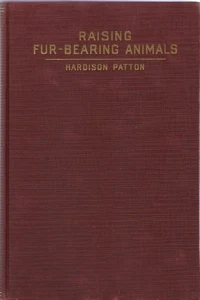 Raising Fur-Bearing Animals - Hardison Patton - 1925 first edition - hardcover - Picture 1 of 3