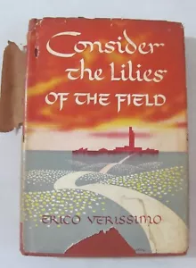 Consider The Lillies Of The Field by Erico Verissimo 1947 First Printing BRAZIL - Foto 1 di 4
