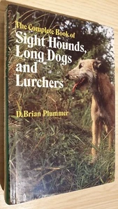 The Complete Book of Sight Hounds Longdogs and Lurchers David Brian Plummer 1st - Foto 1 di 2