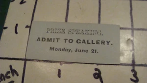 Vintage Original - 1800's Ticket -- PRIZE SPEAKING - admit to gallery june 21 - Picture 1 of 2