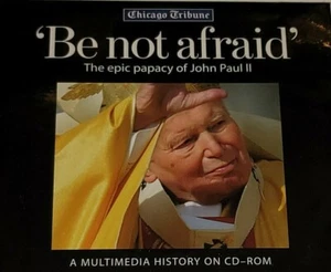 'Be not afraid' The epic papacy of John Paul 2 CD-ROM - Picture 1 of 2