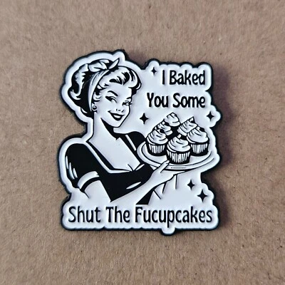 SHUT THE FUCUPCAKES Enamel Pin - Baking - Funny - Attitude - Humour - Cupcakes - image 1 of 2