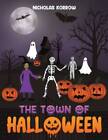 The Town of Halloween - Paperback By Korrow, Nicholas - VERY GOOD