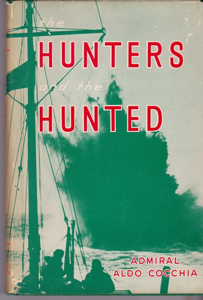 The Hunters and the Hunted Aldo Cocchia 1958 HC DJ WWII Italian Navy Submarines - Image 1 of 4