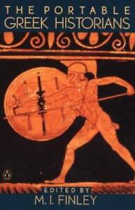 The Portable Greek Historians: The Essence of Herodotus, Thucydides, Xeno - GOOD