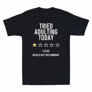 Recommended Tee Gift Men's Today Not Humor Star 1 T-Shirt Adulting Would Tried - Picture 1 of 7