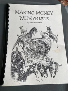 Making Money With Goats By Ellie Winslow PB Spiral Bound Farming Agriculture 4H - Picture 1 of 13