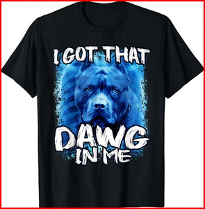 I Got That Dawg In Me Xray Pitbull Ironic Meme Viral Black Cotton T-Shirt S-5XL - Picture 1 of 3