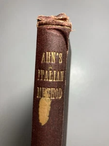 FRANZ AHN'S “The Italian Language: 1st & 2nd Course” 1907 Seventeenth Edition HC - Picture 1 of 20