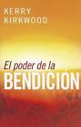 El Poder de la Bendicion by Kerry Kirkwood (Spanish) Paperback Book