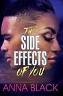 The Side Effects Of You By Black, Anna
