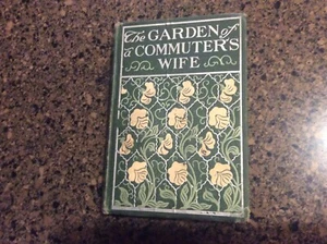 THE GARDEN COMMUTERS WIFE BY THE GARDENER SIGNED BY AUTHOR 1903 - Picture 1 of 7