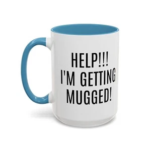 Funny Office Mug, I'm Getting Mugged, Ceramic Tea Cup 11oz 15oz - Coffee Mug, - Picture 1 of 65