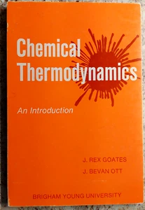 Chemical Thermodynamics, Introduction, J Rex Goates & J Bevan Ott, 1971 pb - Imagen 1 de 1