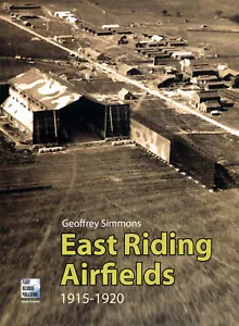 East Riding Airfields 1915-1920 by Geoffrey Simmons (1st Edition, 2009) - Picture 1 of 2