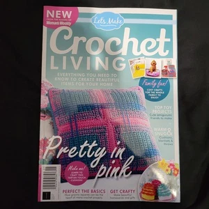 Crochet Living: LET'S MAKE Magazine 2025 ~ Woman's Weekly ~ Pretty In Pink - Picture 1 of 8