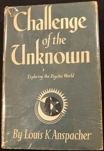 CHALLENGE OF THE UNKNOWN - Louis K. Anspacher INSCRIBED 1947 HCDJ - Photo 1/10