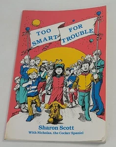 Too Smart for Trouble Paperback Book by Sharon Scott Nicholas the Cocker Spaniel - Picture 1 of 8