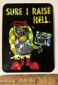 Vintage años 70 Sure I Raise Hell. Calcomanía Prismática So What Prism - Imagen 1 de 1