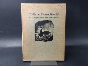 Gloria! Kriegsgedichte aus dem Feld. Klemm, Wilhelm und Walter Klemm: - Bild 1 von 5