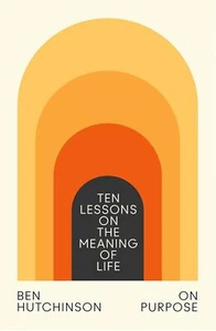 On Purpose: Ten Lessons on the Meaning of Life - Picture 1 of 1
