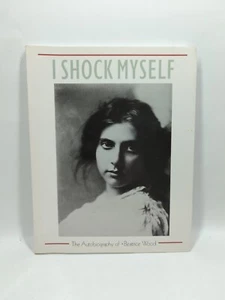 I Shock Myself: The Autobiography of Beatrice Wood 1992 SIGNED - Bild 1 von 12
