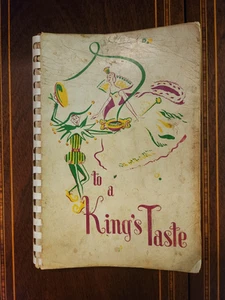 TO A KING'S TASTE 1957 COLONIAL DAMES OF AMERICA 5TH PRINTING LOUISIANA - Picture 1 of 5