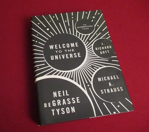Welcome to the Universe by Neil DeGrasse Tyson (2016) Second Printing Book - Picture 1 of 3