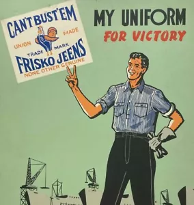 FRISKO JEANS 1940'S WWII VICTORY AD PLACARD / CAN'T BUST EM / EXTREMELY RARE WOW - Picture 1 of 10